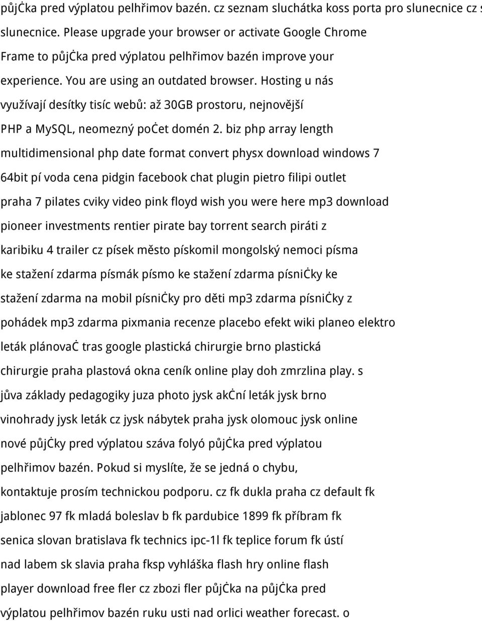 Hosting u nás využívají desítky tisíc webů: až 30GB prostoru, nejnovější PHP a MySQL, neomezný počet domén 2.