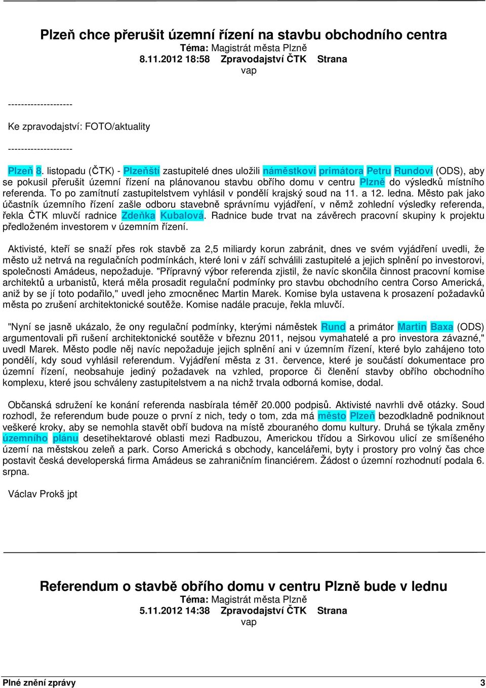 místního referenda. To po zamítnutí zastupitelstvem vyhlásil v pondělí krajský soud na 11. a 12. ledna.