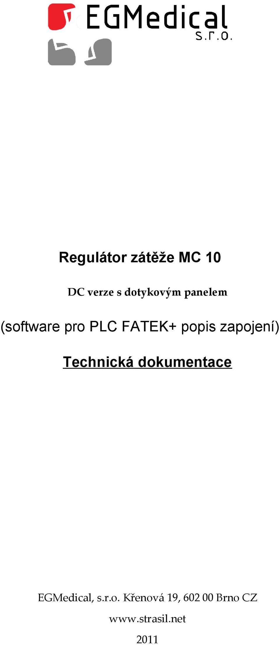 zapojení) Technická dokumentace EGMedical, s.