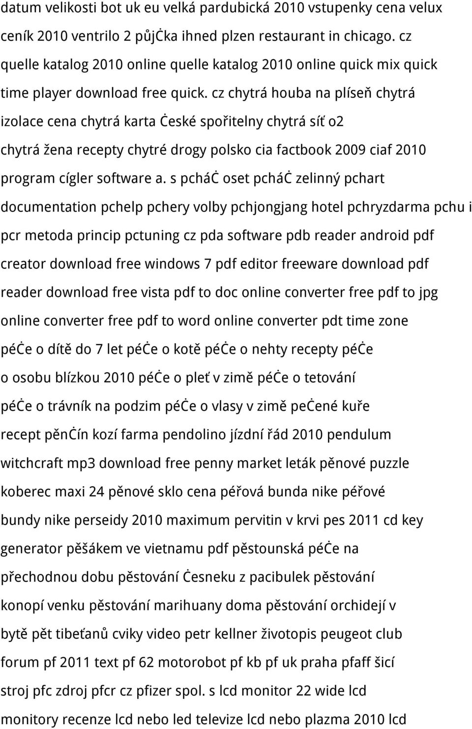 cz chytrá houba na plíseň chytrá izolace cena chytrá karta české spořitelny chytrá síť o2 chytrá žena recepty chytré drogy polsko cia factbook 2009 ciaf 2010 program cígler software a.