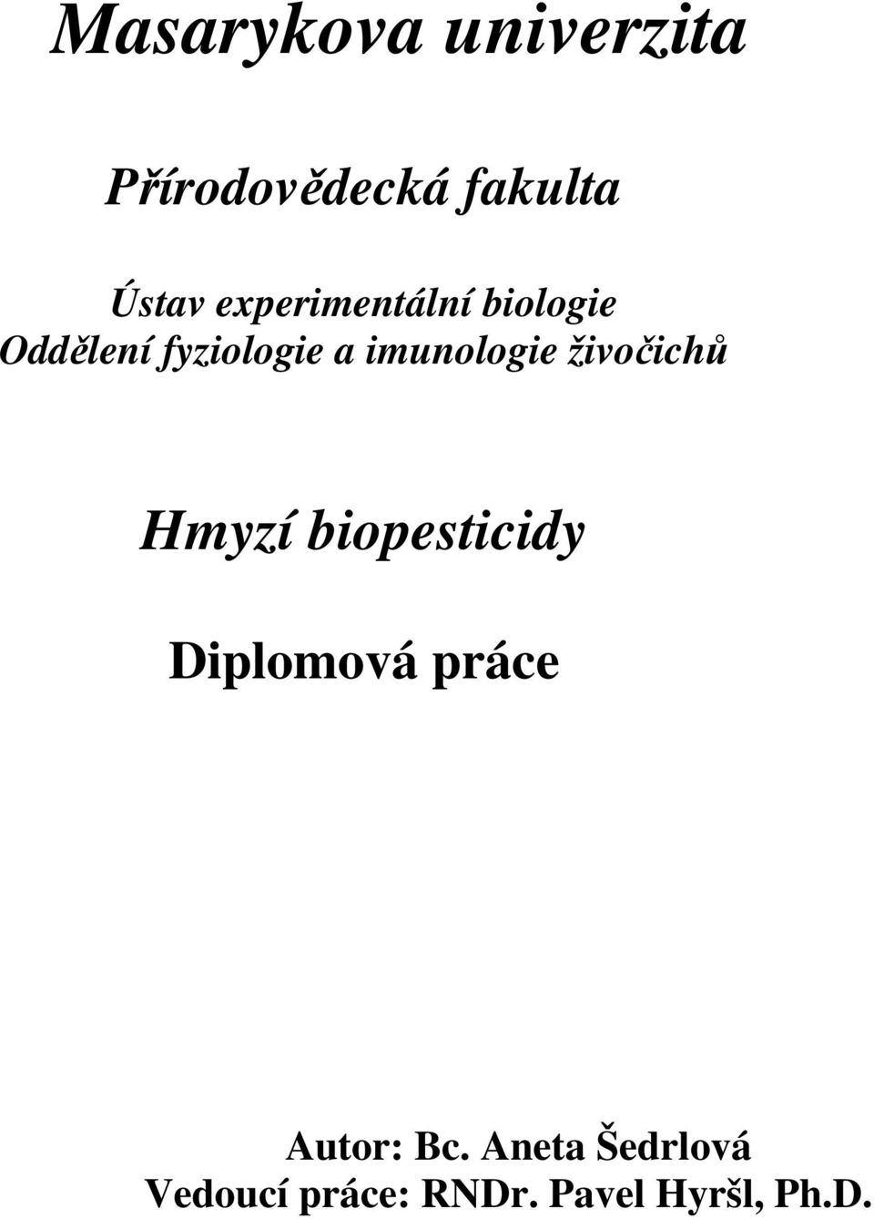 imunologie živočichů Hmyzí biopesticidy Diplomová