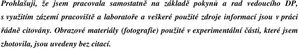 zdroje informací jsou v práci řádně citovány.