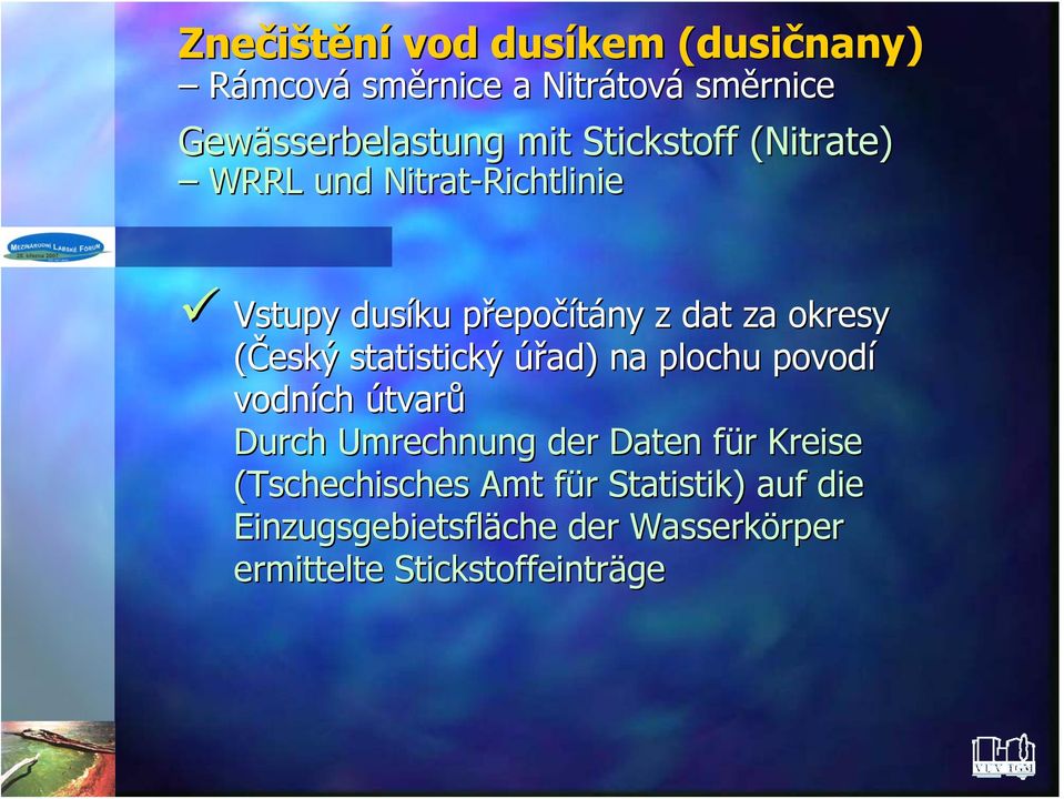 statistický úřad) na plochu povodí vodních útvarů Durch Umrechnung der Daten für f r Kreise