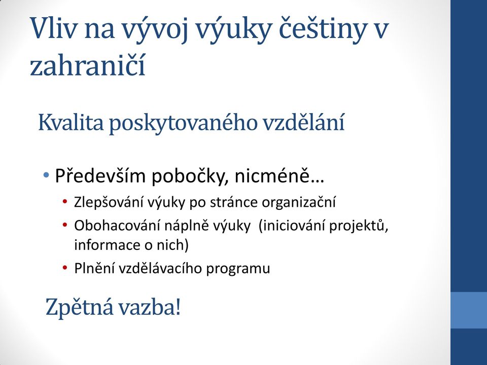 stránce organizační Obohacování náplně výuky (iniciování