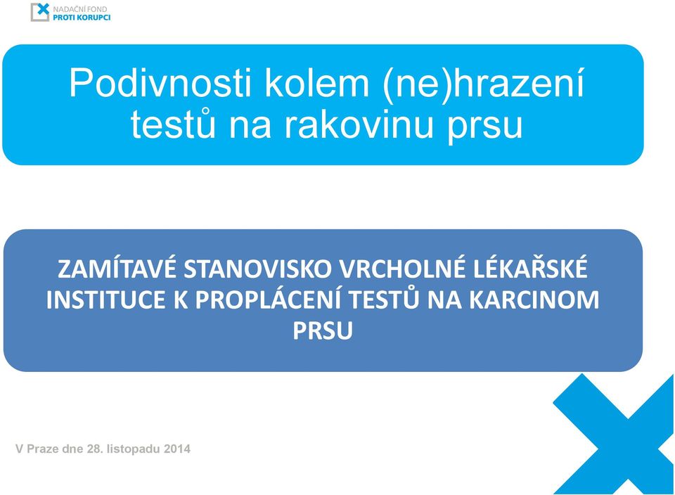 VRCHOLNÉ LÉKAŘSKÉ INSTITUCE K PROPLÁCENÍ