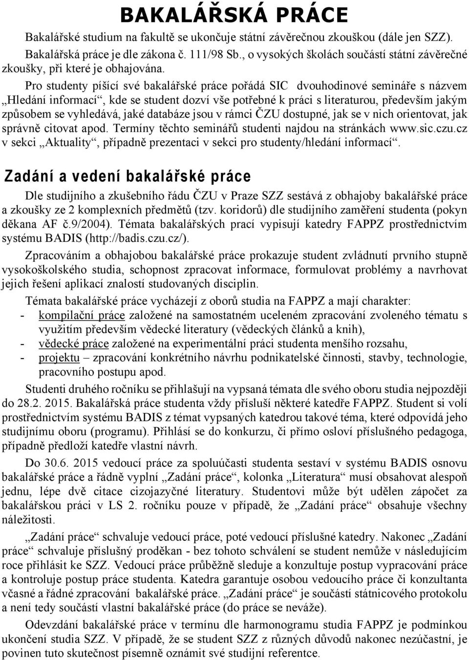 obdivovat Čestný Hrát počítačové hry oponent diplomové práce maršík čzu  Canberra Hřbitov Manévr