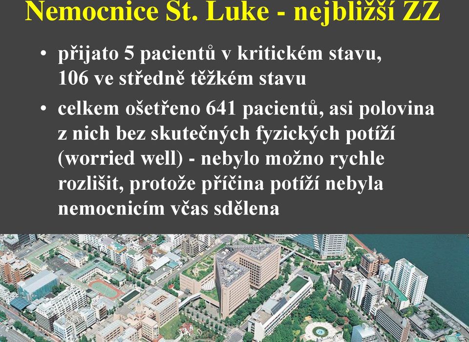 středně těžkém stavu celkem ošetřeno 641 pacientů, asi polovina z nich