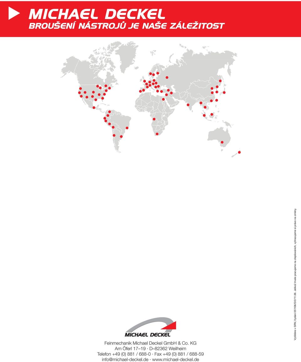 / 688-59 info@michael-deckel.de www.michael-deckel.de Vytištěno v SRN, Vydání 051106/D/2/11.