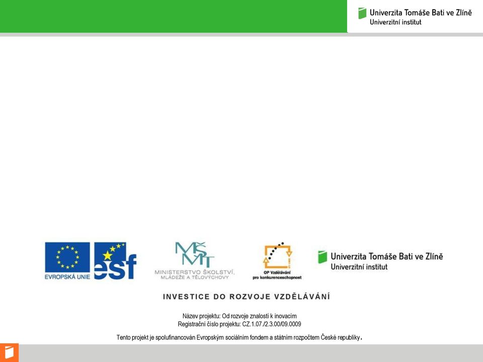 0009 Tento projekt je spolufinancován Evropským