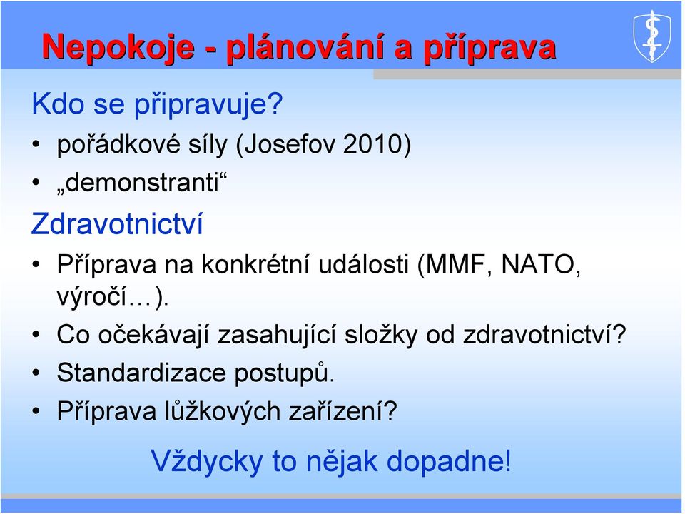 konkrétní události (MMF, NATO, výročí ).