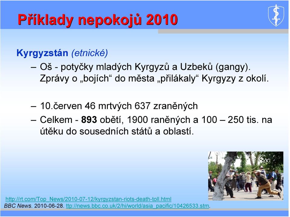 červen 46 mrtvých 637 zraněných Celkem -893 obětí, 1900 raněných a 100 250 tis.