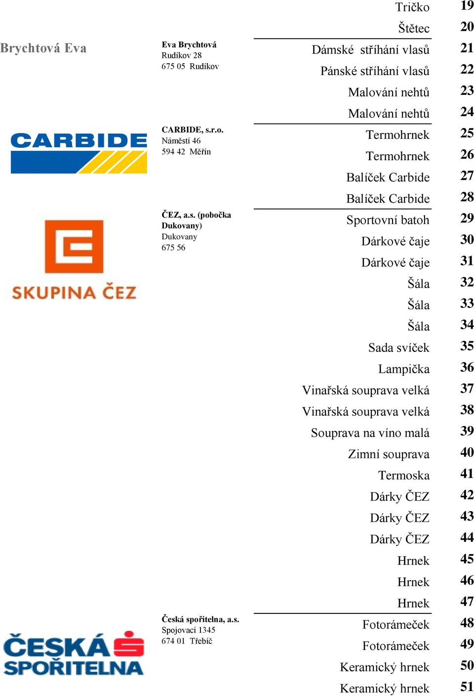 í 46 594 42 Měřín ČEZ, a.s.