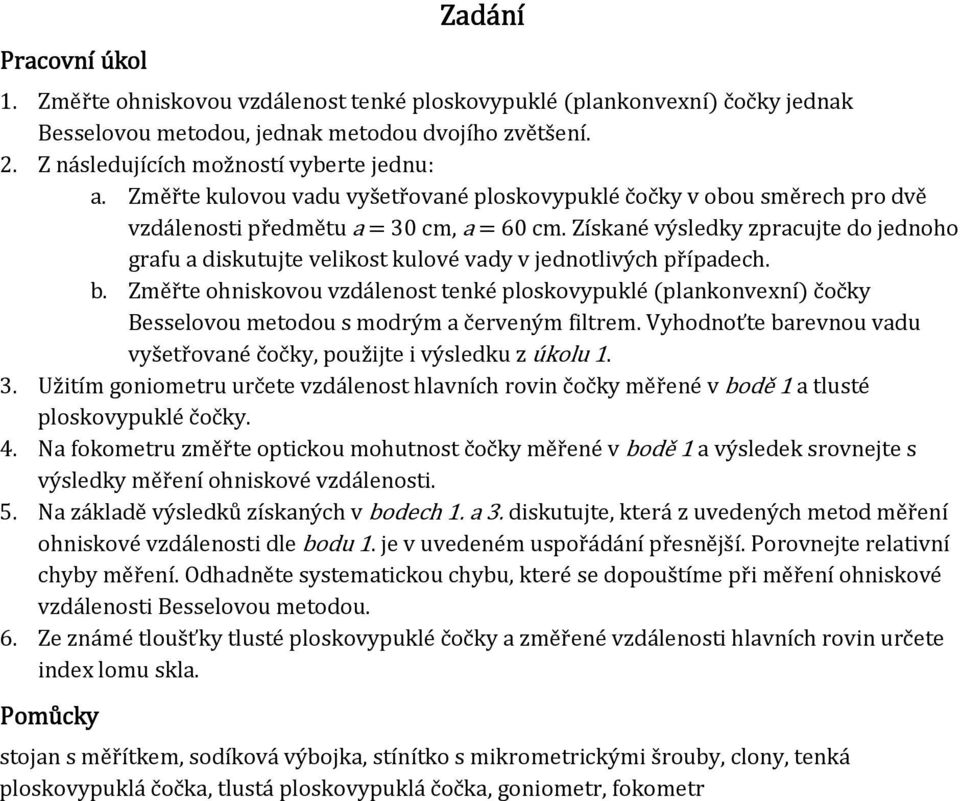 Získané výsledky zpracujte do jednoho grafu a diskutujte velikost kulové vady v jednotlivých případech. b.