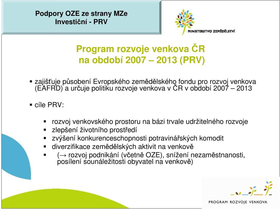 prostoru na bázi trvale udržitelného rozvoje zlepšení životního prostředí zvýšení konkurenceschopnosti potravinářských komodit