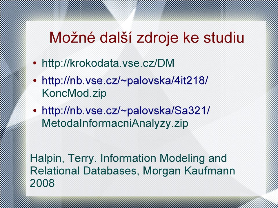 zip http://nb.vse.cz/~palovska/sa321/ MetodaInformacniAnalyzy.