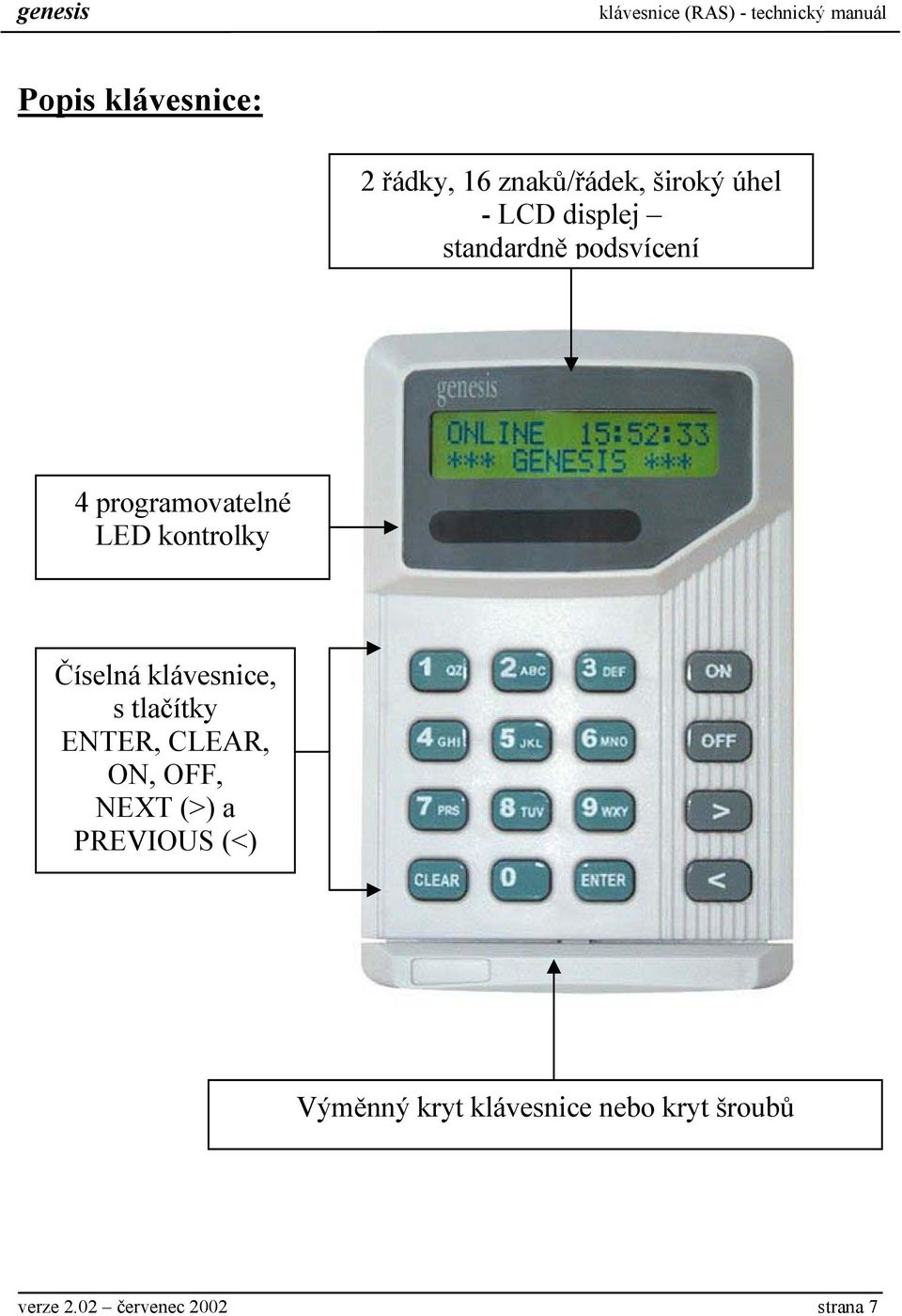 klávesnice, s tlačítky ENTER, CLEAR, ON, OFF, NEXT (>) a PREVIOUS