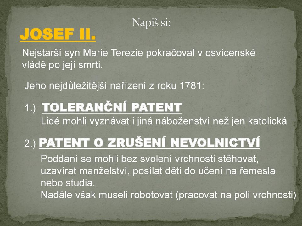 ) TOLERANČNÍ PATENT Lidé mohli vyznávat i jiná náboženství než jen katolická 2.