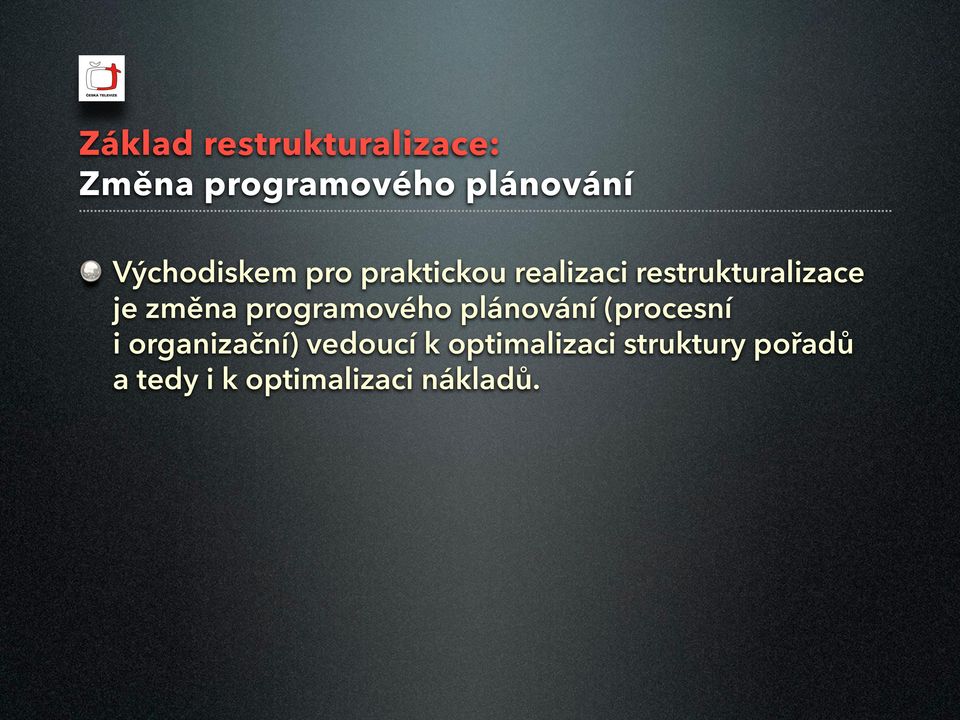 změna programového plánování (procesní i organizační)