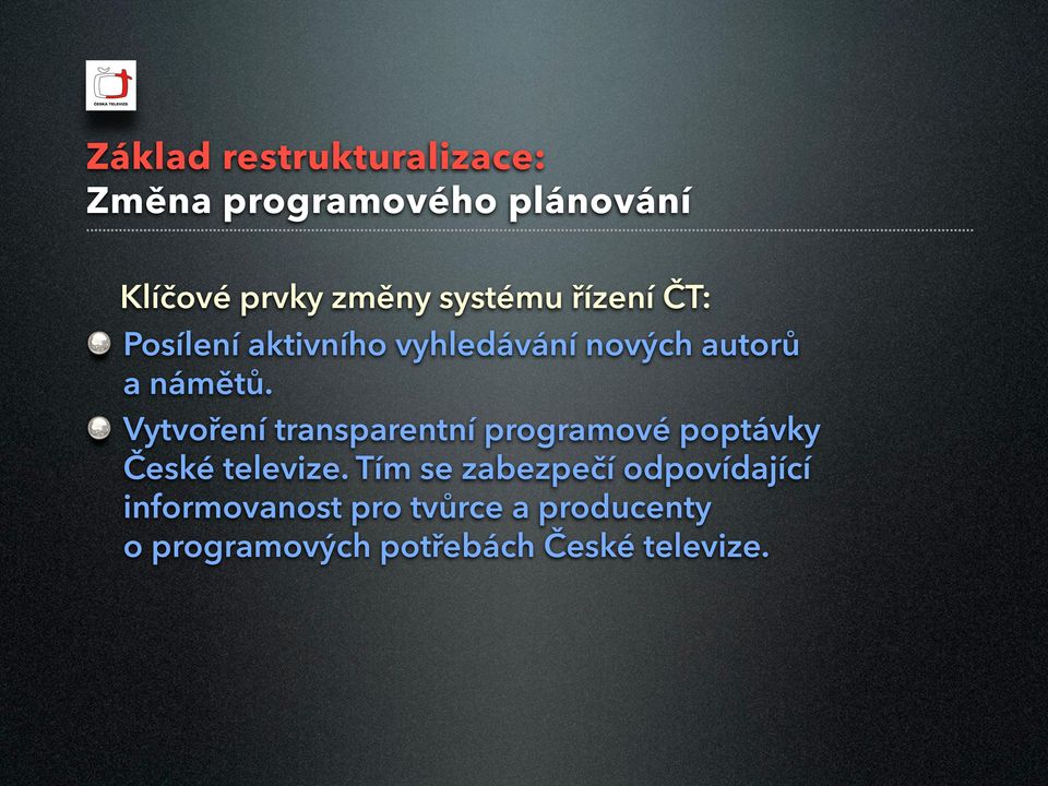 Vytvoření transparentní programové poptávky České televize.