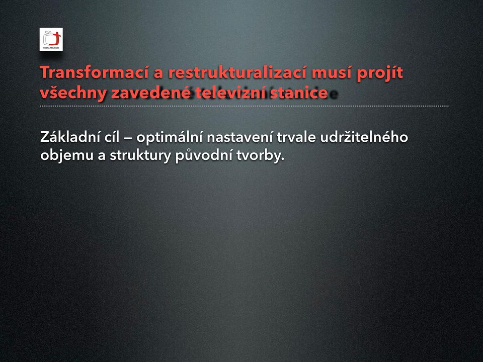 Základní cíl optimální nastavení trvale