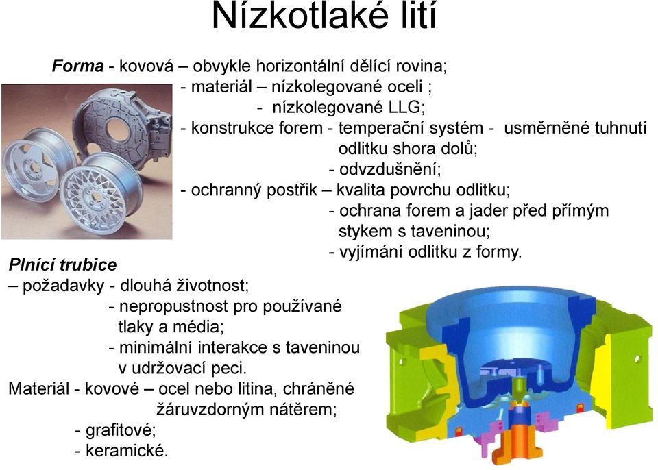 před přímým stykem s taveninou; - vyjímání odlitku z formy.