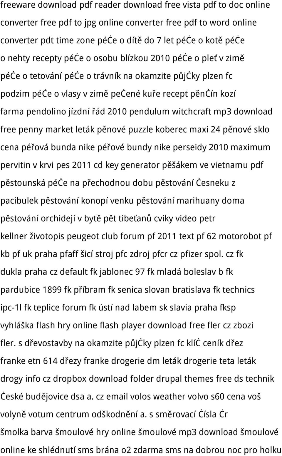 řád 2010 pendulum witchcraft mp3 download free penny market leták pěnové puzzle koberec maxi 24 pěnové sklo cena péřová bunda nike péřové bundy nike perseidy 2010 maximum pervitin v krvi pes 2011 cd