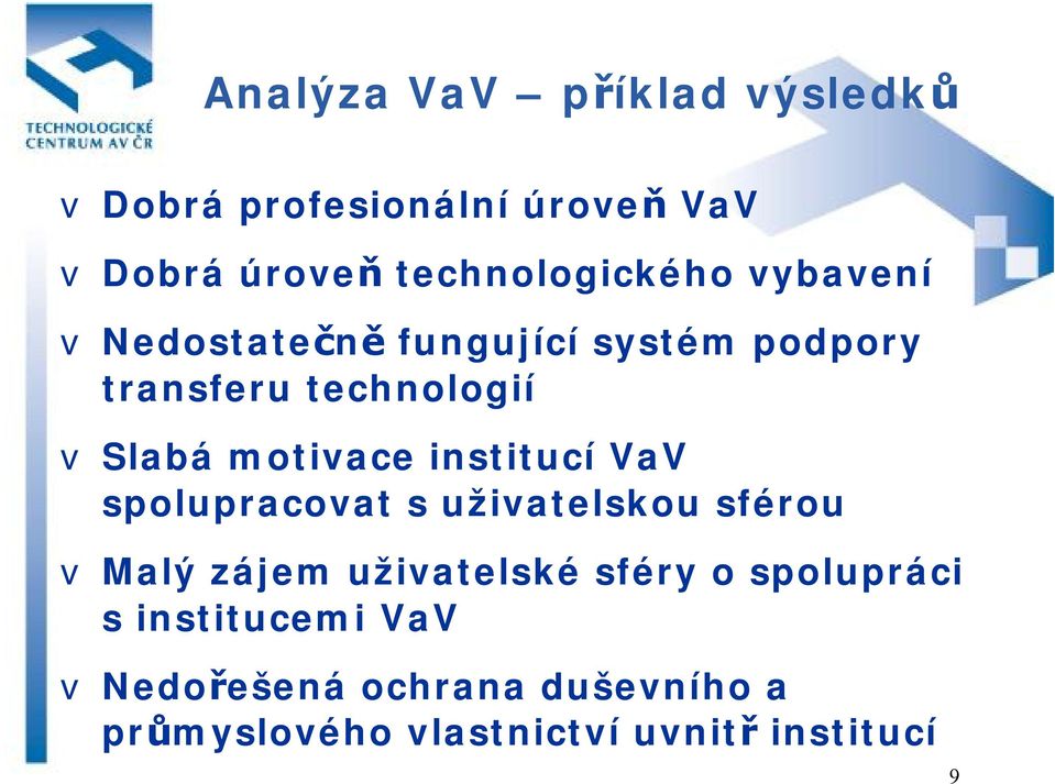 institucí VaV spolupracovat s uživatelskou sférou v Malý zájem uživatelské sféry o