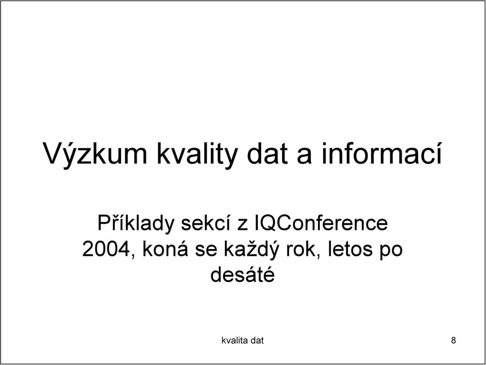IQConference 2004, koná se