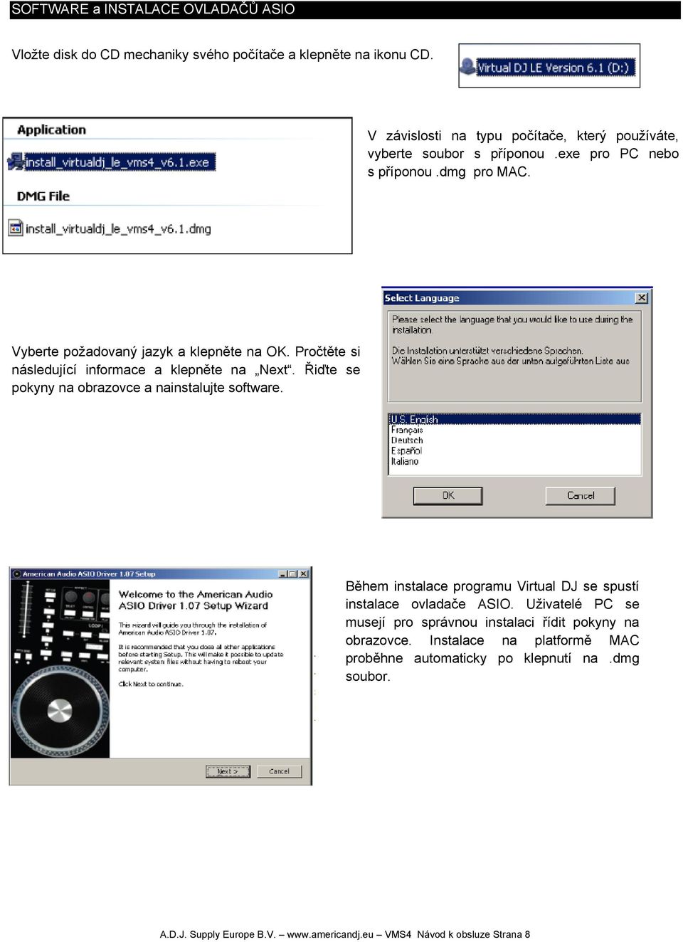 Pročtěte si následující informace a klepněte na Next. Řiďte se pokyny na obrazovce a nainstalujte software.