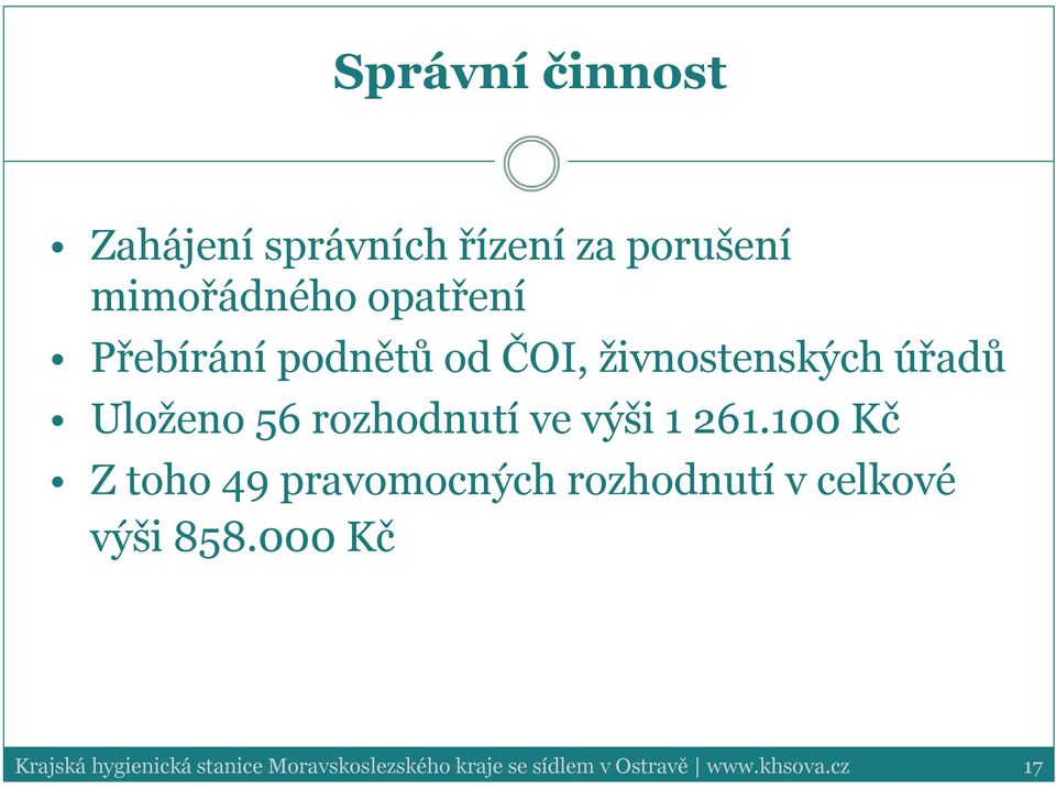 živnostenských úřadů Uloženo 56 rozhodnutí ve výši 1 261.