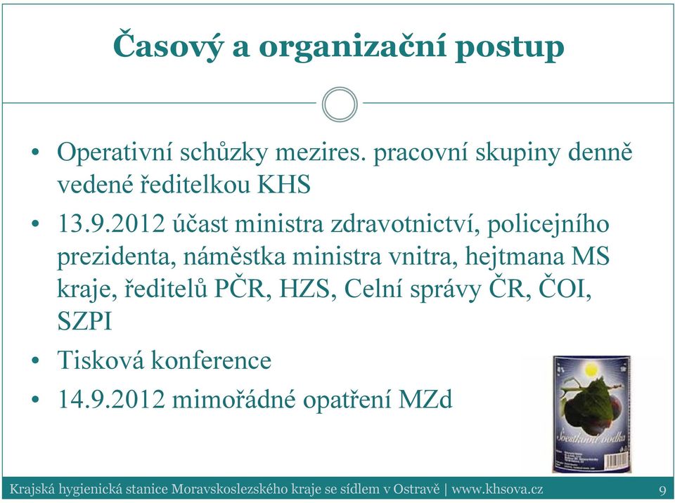 2012 účast ministra zdravotnictví, policejního prezidenta, náměstka ministra