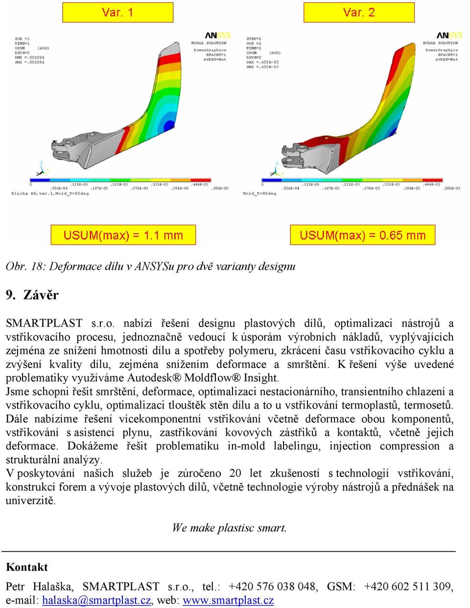 dvě varianty designu 9. Závěr SMARTPLAST s.r.o.