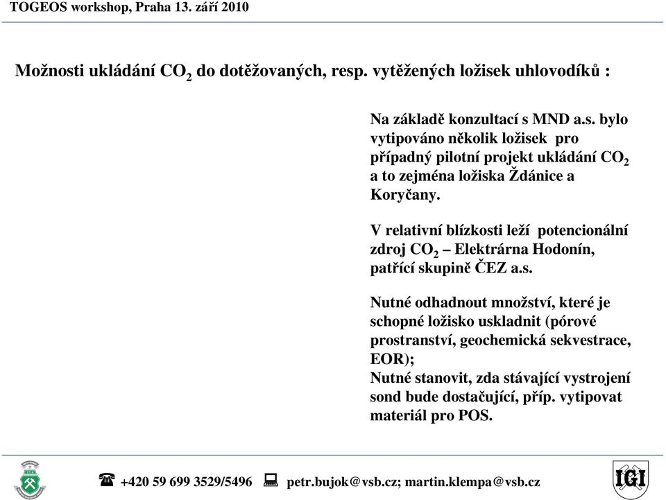 i leží potencionální zdroj CO 2 Elektrárna Hodonín, patřící sk