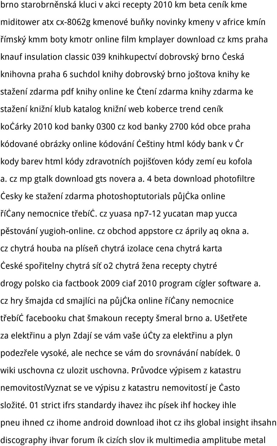 klub katalog knižní web koberce trend ceník kočárky 2010 kod banky 0300 cz kod banky 2700 kód obce praha kódované obrázky online kódování češtiny html kódy bank v čr kody barev html kódy zdravotních