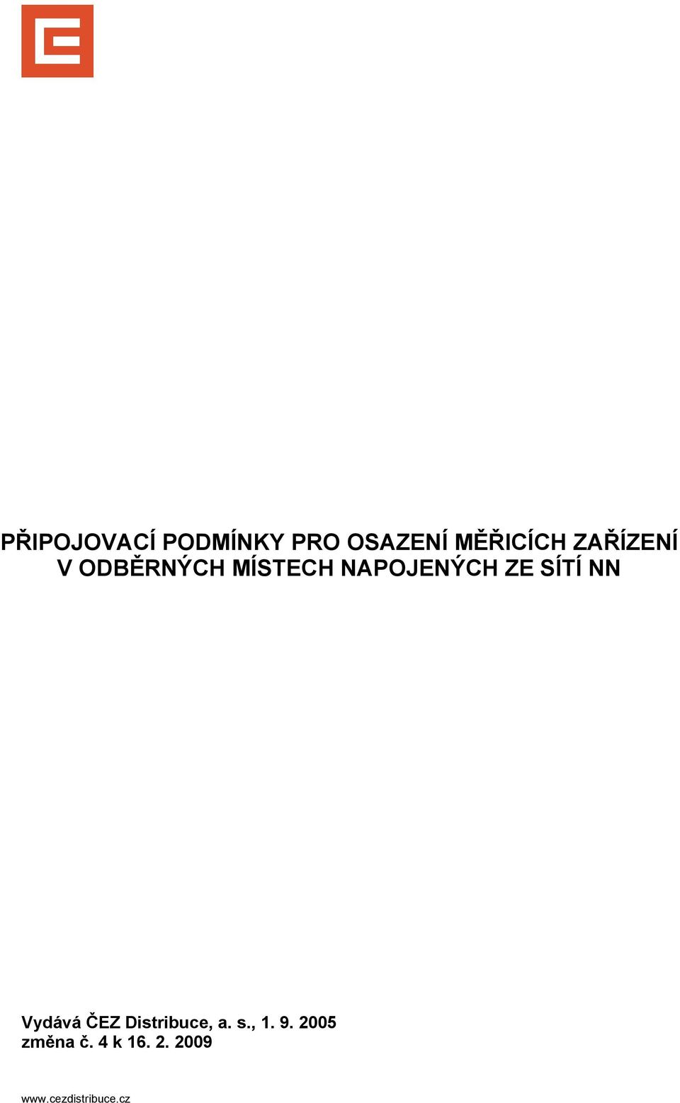 SÍTÍ NN Vydává ČEZ Distribuce, a. s., 1. 9.