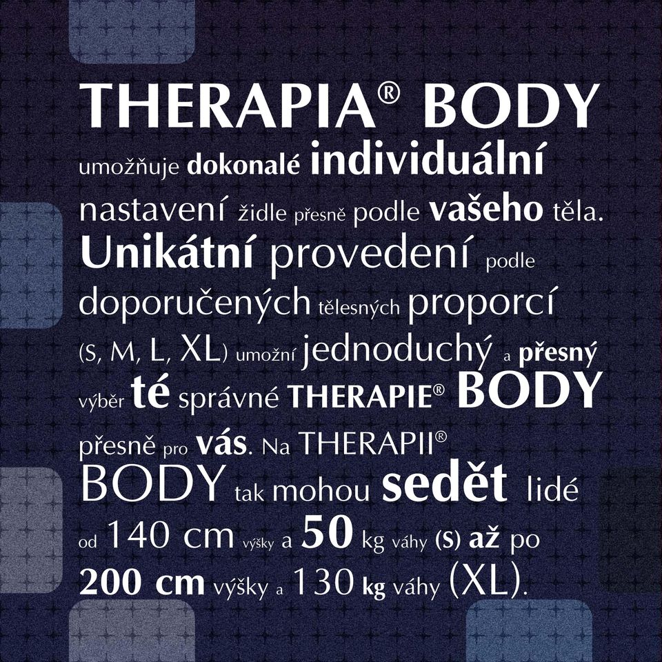 jednoduchý a přesný výběr té správné THERAPIE BODY přesně pro vás.