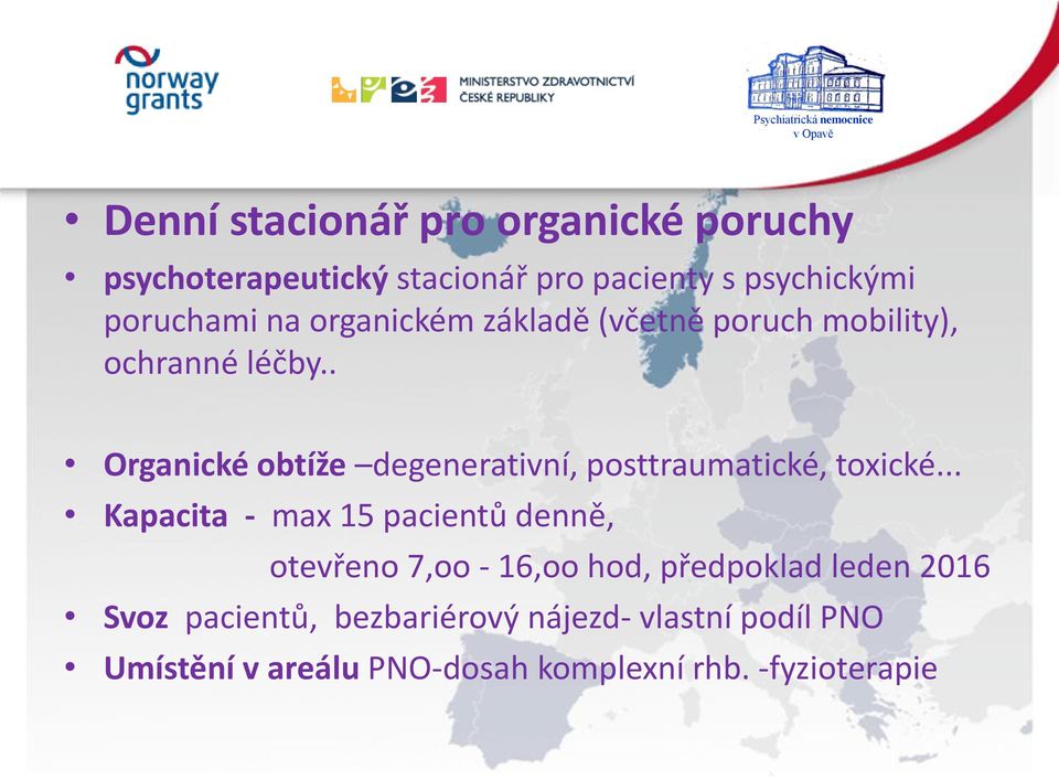 . Organické obtíže degenerativní, posttraumatické, toxické.