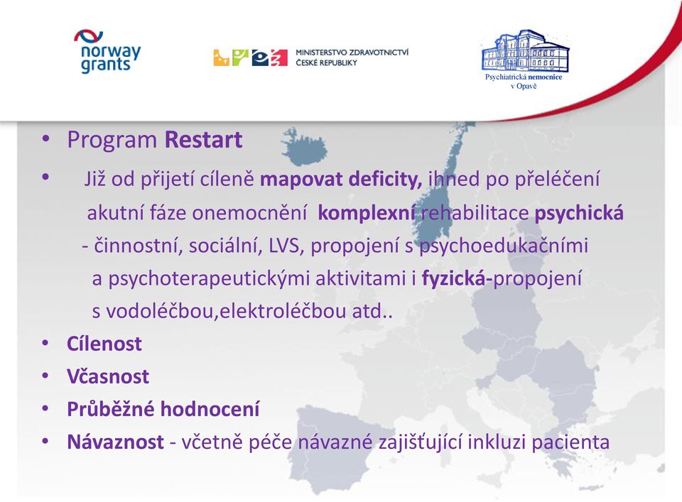 psychoedukačními a psychoterapeutickými aktivitami i fyzická-propojení s