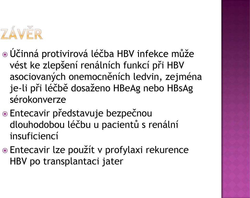 sérokonverze Entecavir představuje bezpečnou dlouhodobou léčbu u pacientů s renální