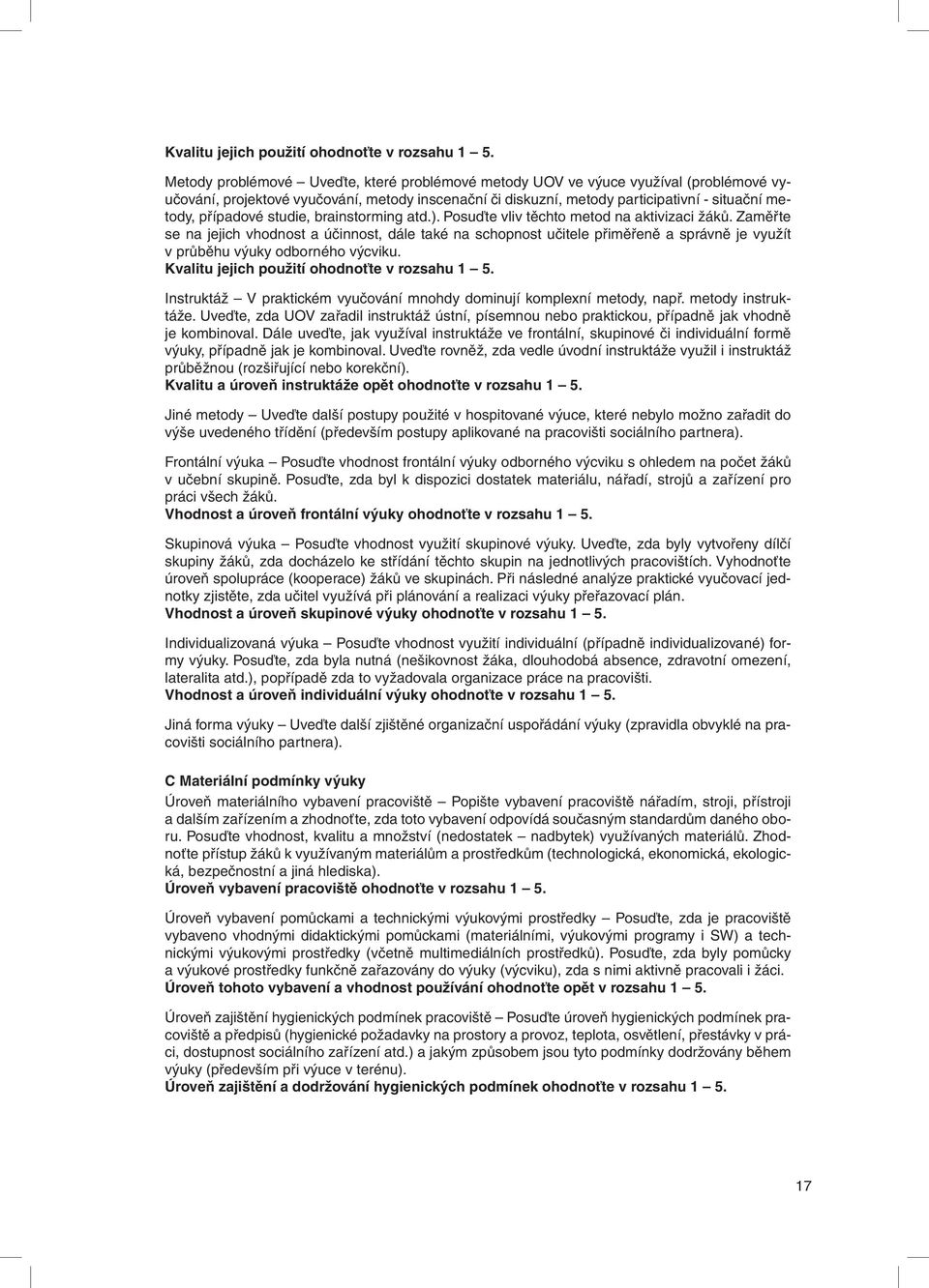 studie, brainstorming atd.). Posuďte vliv těchto metod na aktivizaci žáků.