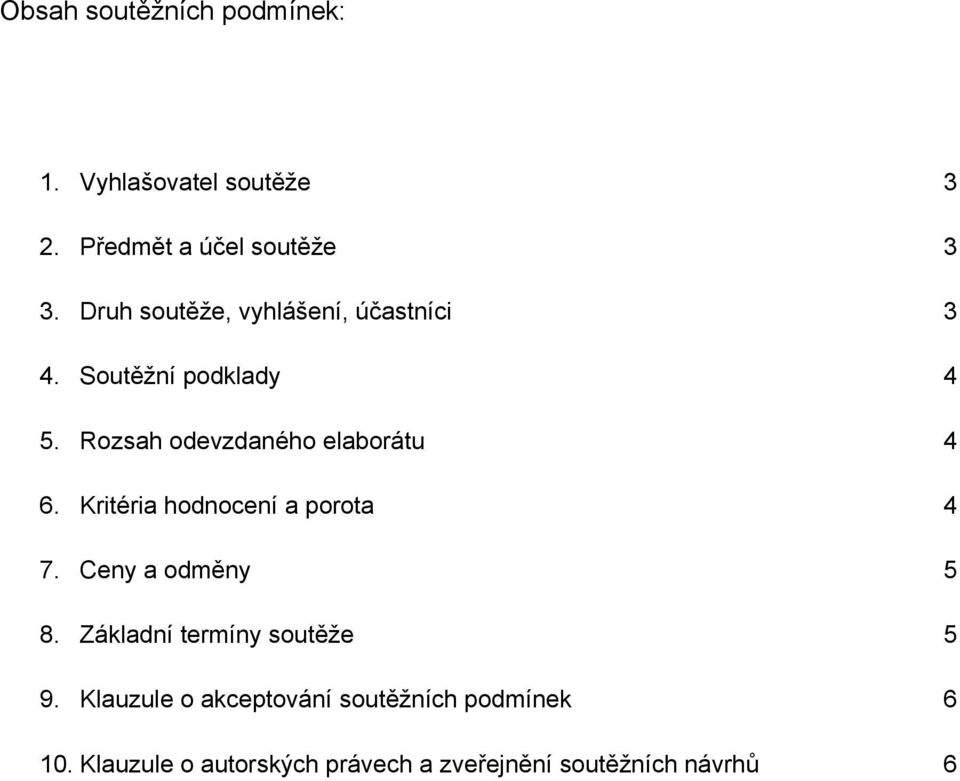 Rozsah odevzdaného elaborátu 4 6. Kritéria hodnocení a porota 4 7. Ceny a odměny 5 8.