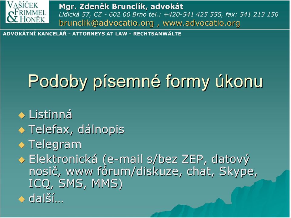 (e-mail s/bez ZEP, datový nosič,, www