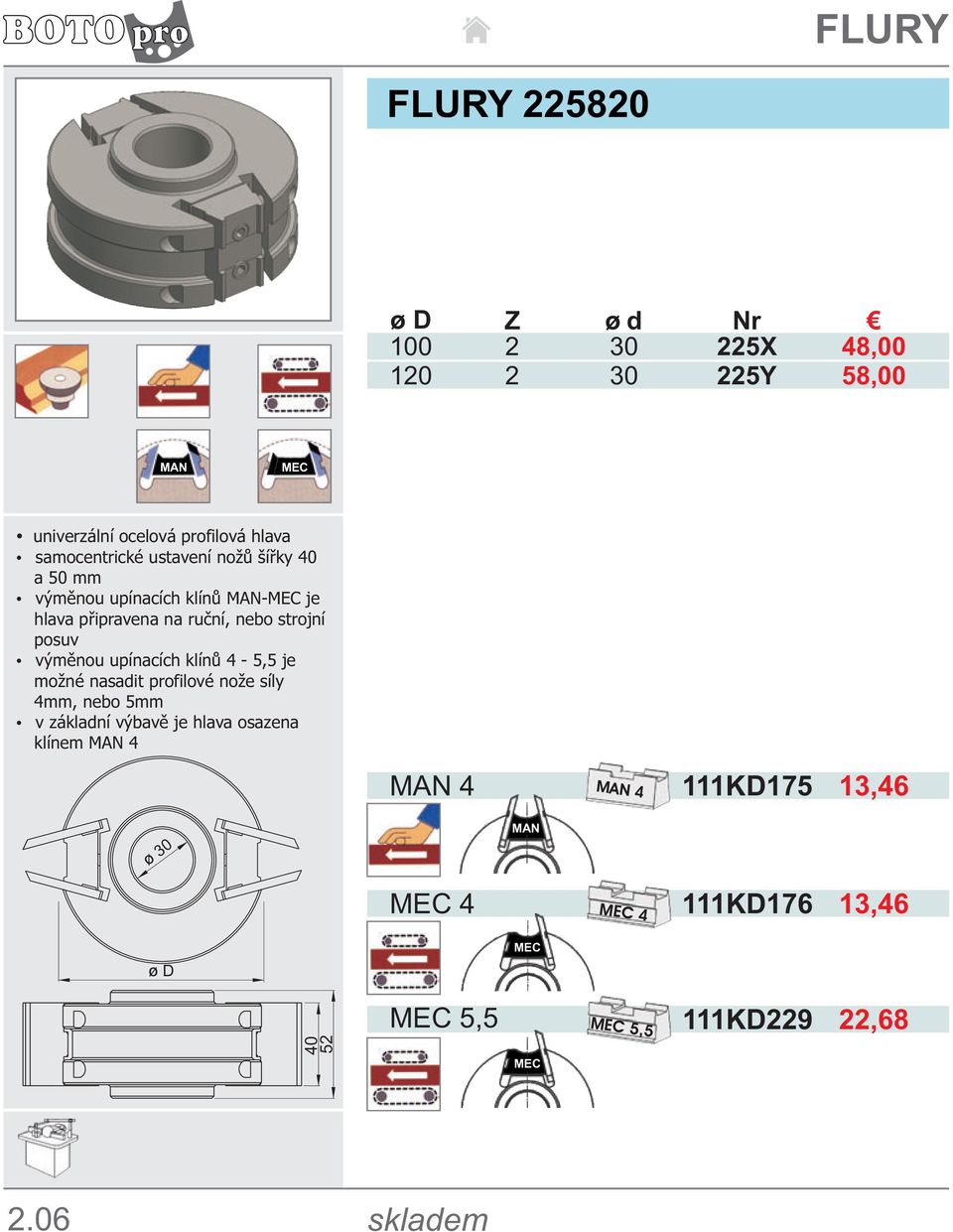 posuv výměnou upínacích klínů 4-5,5 je možné nasadit profilové nože síly 4mm, nebo 5mm v základní výbavě je hlava osazena