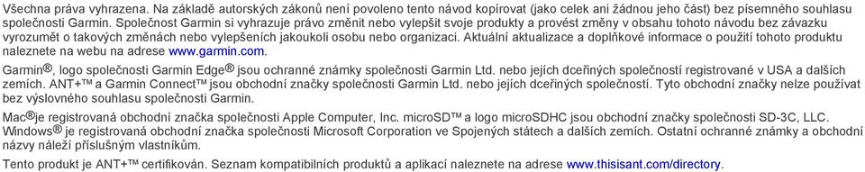 organizaci. Aktuální aktualizace a doplňkové informace o použití tohoto produktu naleznete na webu na adrese www.garmin.com.