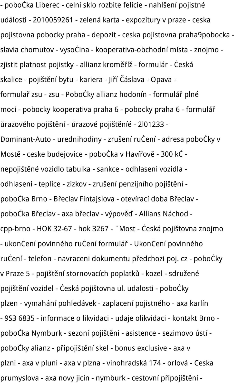 Opava - formulař zsu - zsu - Pobočky allianz hodonín - formulář plné moci - pobocky kooperativa praha 6 - pobocky praha 6 - formulář ůrazového pojištění - ůrazové pojištěníé - 2l01233 - Dominant-Auto