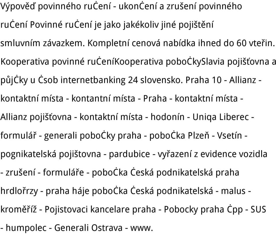 Praha 10 - Allianz - kontaktní místa - kontantní místa - Praha - kontaktní místa - Allianz pojišťovna - kontaktní místa - hodonín - Uniqa Liberec - formulář - generali pobočky praha - pobočka