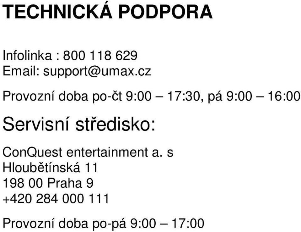 cz Provozní doba po-čt 9:00 17:30, pá 9:00 16:00 Servisní