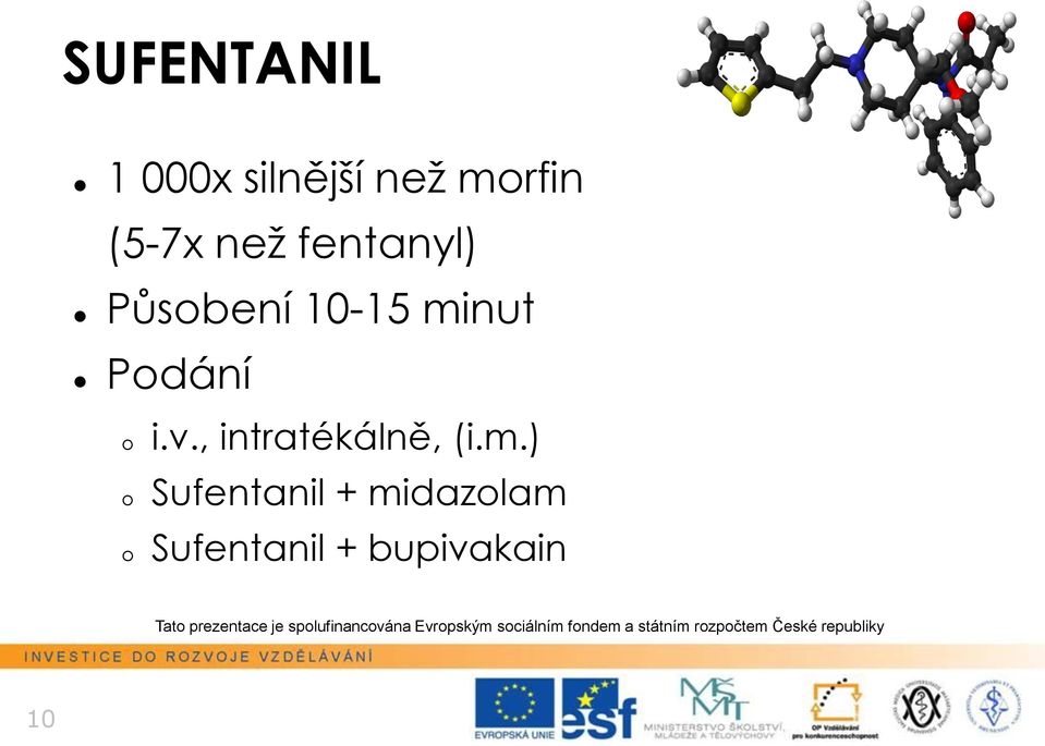 Pdání i.v., intratékálně, (i.m.