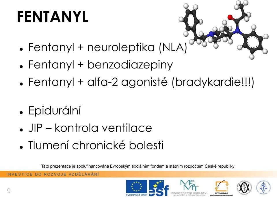 alfa-2 agnisté (bradykardie!