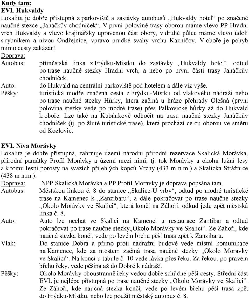 Kazničov. V oboře je pohyb mimo cesty zakázán!